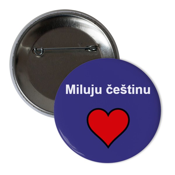 Odznak  s potlačou Miluju češtinu (placka)